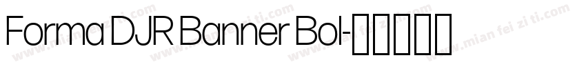 Forma DJR Banner Bol字体转换